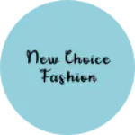 Business logo of New choice Fashion