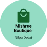 Business logo of Mishree Boutique