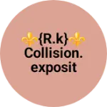 Business logo of ⚜️{R.K}⚜️ Collision.Exposit serplus