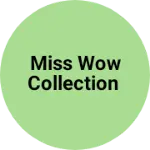 Business logo of Miss wow collection