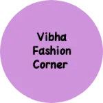 Business logo of Vibha Fashion Corner