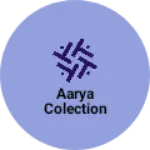 Business logo of Aarya colection