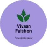 Business logo of Vivaan Faishon store