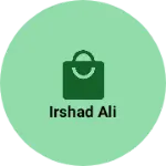 Business logo of Irshad ali