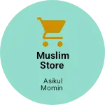 Business logo of MUSLIM STORE based out of Malda