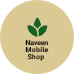 Business logo of Naveen Mobile Shop