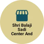 Business logo of Shri Balaji Sadi center and undergarments all clot