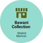 Business logo of Bawani Collection