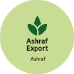 Business logo of Ashraf Export