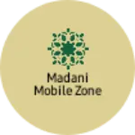Business logo of Madani mobile Zone