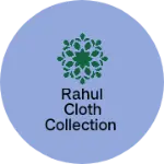 Business logo of Rahul cloth collection