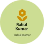 Business logo of Rahul Kumar