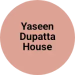 Business logo of YASEEN DUPATTA HOUSE