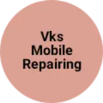 Business logo of VKS MOBILE REPAIRING CENTRE
