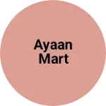 Business logo of Ayaan mart