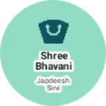 Business logo of Shree Bhavani Store