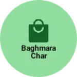 Business logo of Baghmara char