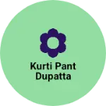 Business logo of Kurti pant dupatta