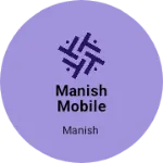 Business logo of manish mobile centre