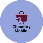 Business logo of Choudhry mobile