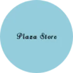 Business logo of Plaza store