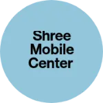 Business logo of Shree mobile center