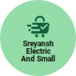Business logo of Sreyansh electric and small motor winding