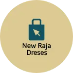 Business logo of New Raja Dreses