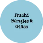 Business logo of RUCHI BANGLES & GLASS