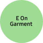 Business logo of E On garment