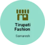 Business logo of Tirupati Fashion