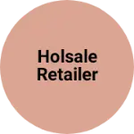 Business logo of Holsale retailer
