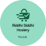 Business logo of Riddhi siddhi hosiery