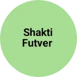 Business logo of Shakti futver