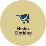 Business logo of Nishu clothing