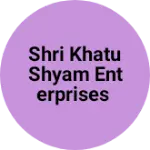 Business logo of Shri Khatu shyam enterprises
