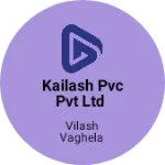 Business logo of Kailash pvc Pvt Ltd
