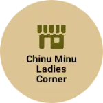 Business logo of Chinu minu Ladies corner