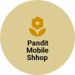 Business logo of Pandit mobile shhop