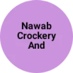 Business logo of NAWAB CROCKERY AND PLASTIC STEEL STOR