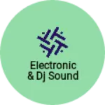 Business logo of electronic & Dj sound