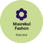 Business logo of Masrekul fashon