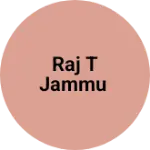 Business logo of Raj t Jammu