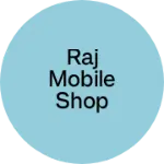 Business logo of Raj Mobile shop