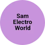 Business logo of SAM ELECTRO WORLD