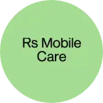 Business logo of Rs mobile care