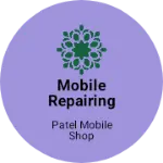 Business logo of Mobile repairing and accessories