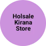 Business logo of Holsale kirana store