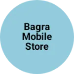Business logo of Bagra Mobile Store
