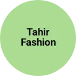 Business logo of Tahir fashion